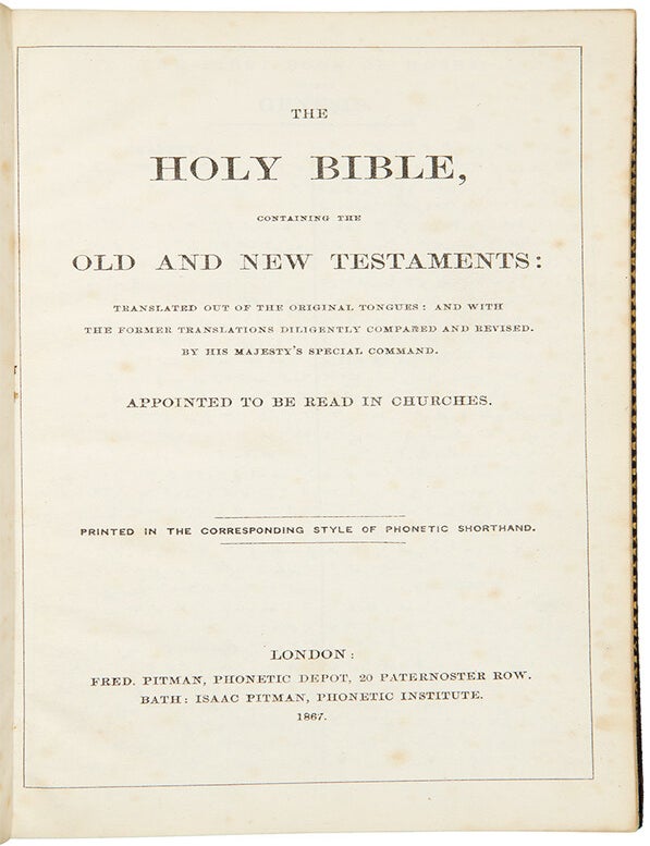 Item #33999 The Holy Bible, containing the Old and the New Testaments ... Printed in the Corresponding Style of Phonetic Shorthand. BIBLE IN PITMAN SHORTHAND.