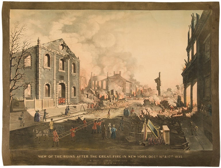 Item #34259 View of the Ruins after the Great Fire in New York, Dec. 16th & 17th, 1835 as seen from Exchange Place. William James BENNETT, c.