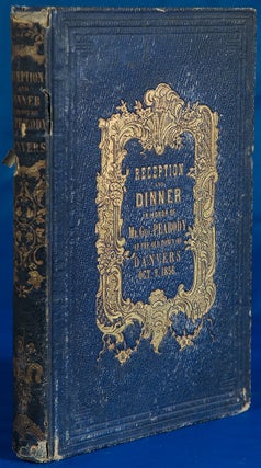 Item #34558 Proceedings at the Reception and Dinner in Honor of George Peabody, Esq., of London,...