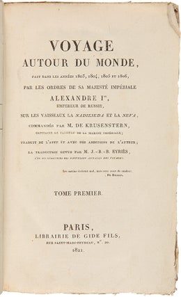 Voyage autour du monde, fait dans les annees 1803, 1804, 1805 et 1806, par les ordres de Sa Majestie Imperiale Alexandre Ier, empereur de Russie, sur les vaisseaux la Nadiejeda et la Neva