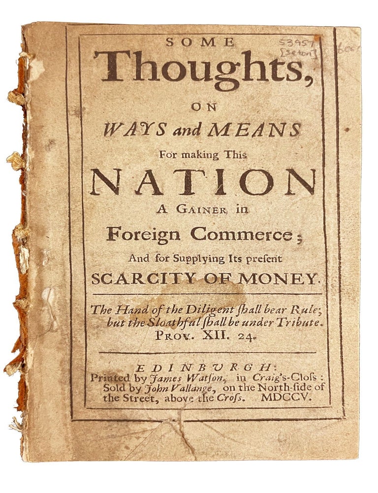 Item #34980 Some Thoughts on Ways and Means for Making this Nation a Gainer in Foreign Commerce; and for Supplying its Present Scarcity of Money. William SETON.