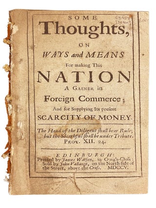Item #34980 Some Thoughts on Ways and Means for Making this Nation a Gainer in Foreign Commerce;...