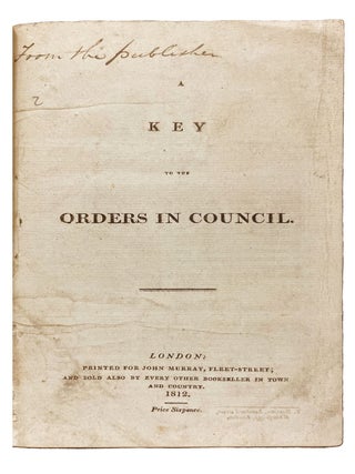 Item #34983 A Key to the Orders in Council. WAR OF 1812, John Wilson CROKER