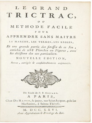 Le Grand Trictrac, ou methode facile pour apprendre sans maitre le marche, les termes, les regles, et une grande partie des finesses de ce Jeu ... Nouvelle Edition