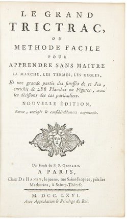 Le Grand Trictrac, ou methode facile pour apprendre sans maitre le marche, les termes, les regles, et une grande partie des finesses de ce Jeu ... Nouvelle Edition