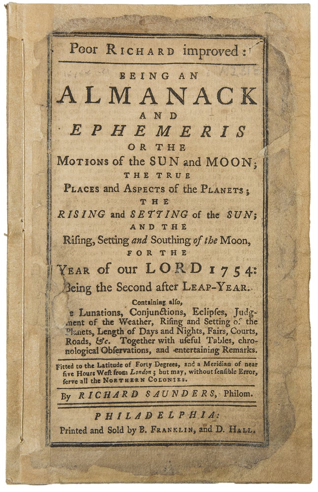 Item #35287 Poor Richard Improved: Being an Almanack and Ephemeris of the Motions of the Sun and Moon ... For the Year of our Lord 1754. Benjamin FRANKLIN.