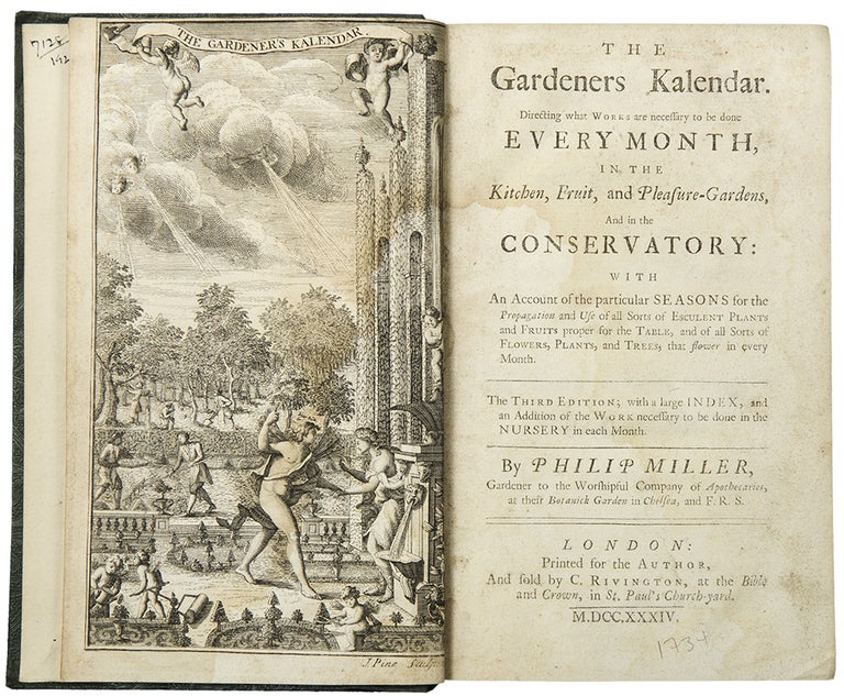 Item #35495 The Gardeners Kalendar, Directing what Works are necessary to be done every month, in the Kitchen, Fruit and Pleasure Gardens, and in the Conservatory ... the Third Edition. Philip MILLER.