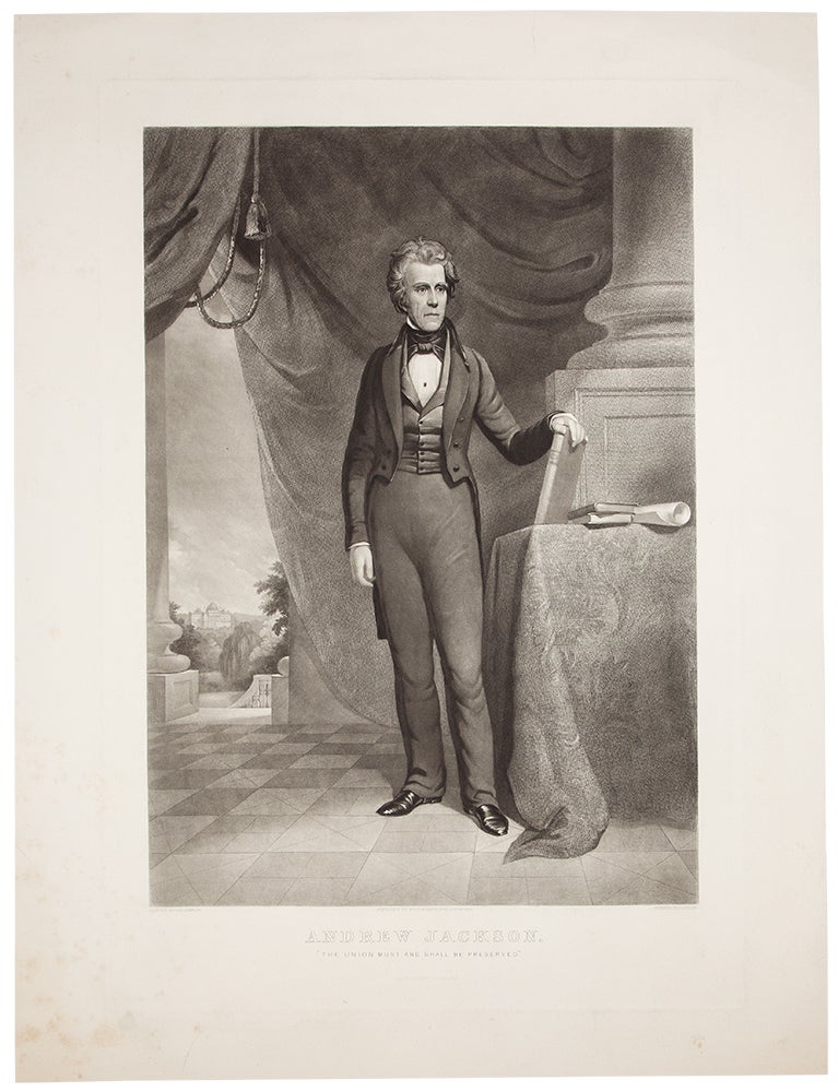 Item #35622 Andrew Jackson. The Union Must and Shall be Preserved. William SARTAIN, engraver, after James Reid Lambdin.