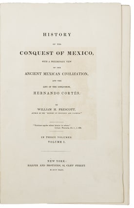 Item #35933 History of the Conquest of Mexico. William H. PRESCOTT