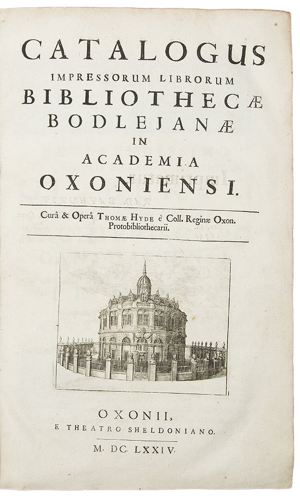 Item #35944 Catalogus Impressorum Librorum Bibliothecae Bodleianae in Academia Oxoniensi. BODLEIAN LIBRARY - Thomas HYDE.