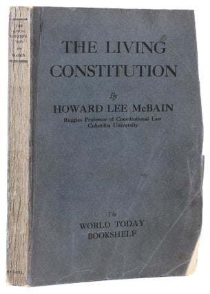 The Living Constitution. A Consideration of the Realities and Legends of Our Fundamental Law