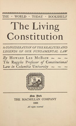 Item #35959 The Living Constitution. A Consideration of the Realities and Legends of Our...