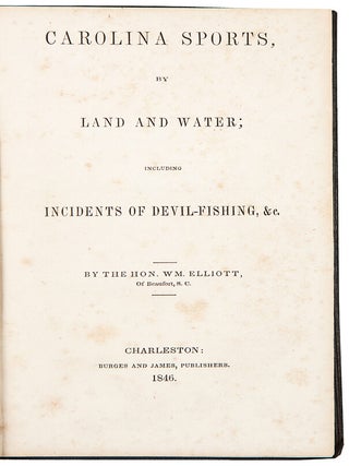Item #35963 Carolina Sports by Land and Water. Including Incidents of Devil-Fishing, &c....