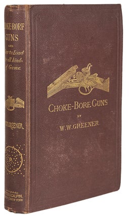 Choke-Bore Guns, and How to Load for all kinds of Game