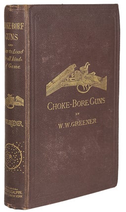 Choke-Bore Guns, and How to Load for all kinds of Game