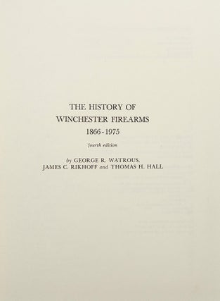 Item #36035 The History of Winchester Firearms 1866-1975. Thomas H. HALL, George R. WATROUS,...