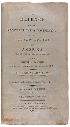 Item #36425 A Defence of the Constitutions of Government of the United States of America, against...