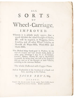Item #36881 All Sorts of Wheel-Carriage, Improved. Wherein it is plainly made appear, that a much...