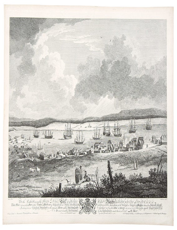 Item #37144 To the Right Honourable George Dunk, Earl of Halifax, His Majesty's Principal Secretary of State &c. &c. &c. This Plate representing Part of the Town & Harbour of Halifax in Nova Scotia, Looking down George Street to the opposite Shore called Dartmouth. Is most humbly Inscribed, by ... R. Short. Richard SHORT.