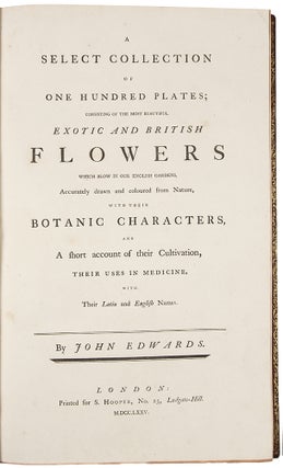 A Select Collection of One Hundred Plates, consisting of the most Beautiful Exotic and British Flowers