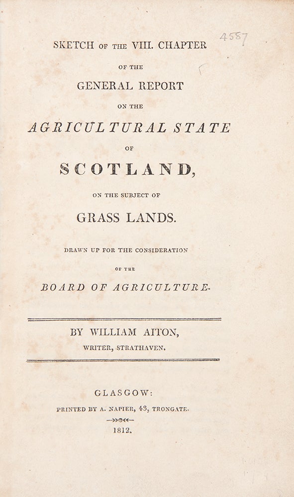 Item #37705 Sketch of the VIII Chapter of the General Report on the Agricultural State of Scotland, on the Subject of Grass Lands. Drawn up for the consideration of the Board of Agriculture. William AITON.