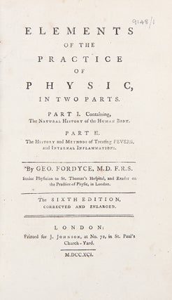 Item #37710 Elements of the Practice of Physic, in Two Parts ... Sixth Edition ... [Bound with:]...