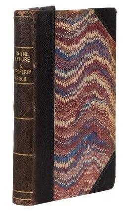 On the Nature and Property of Soils, Their Connexion with the Geological Formation on which They Rest; the Best Means of Permanently Increasing Their Productiveness, and on the Rent and Profits of Agriculture