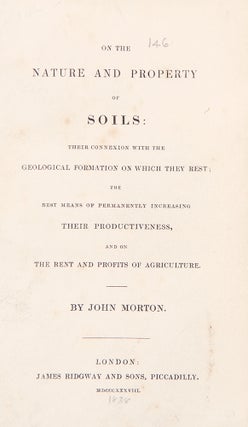 Item #37712 On the Nature and Property of Soils, Their Connexion with the Geological Formation on...