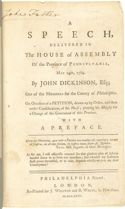 A Speech, Delivered in the House of Assembly of the Province of Pennsylvania, May 24th, 1764....On Occasion of a Petition, Drawn Up by Order, and then Under Consideration, of the House; Praying His Majesty for a Change of the Government of This Province. With a Preface....