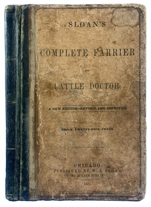 The Complete Farrier, or Horse Doctor: also the Complete Cattle Doctor ... Fourth Edition, enlarged and improved