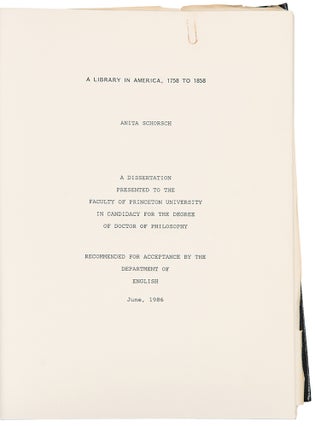 Item #38765 A Library in America, 1758 to 1858: A Dissertation presented to the Faculty of...