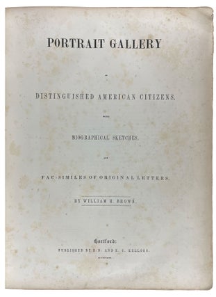 Portrait Gallery of Distinguished American Citizens, with biographical sketches
