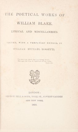 Item #38870 The Poetical Works of William Blake, Lyrical and Miscellaneous. William Michael ROSSETTI