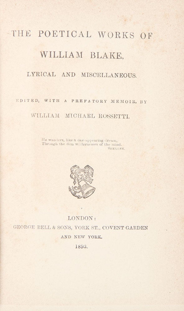 Item #38870 The Poetical Works of William Blake, Lyrical and Miscellaneous. William Michael ROSSETTI.