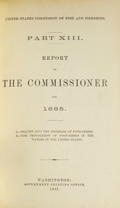 United States Commission of Fish and Fisheries. Part XIII. Report of the Commissioner for 1885.