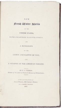 New Fresh Water Shells of the United States, with Coloured Illustrations, and a Monograph of the Genus Anculotus of Say; Also a Synopsis of the American Naiades