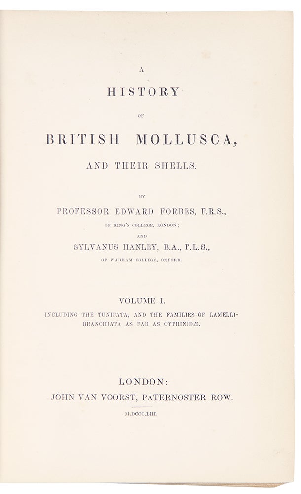 Item #39432 A History of the British Mollusca and their Shells. Edward FORBES, Sylvanus HANLEY.
