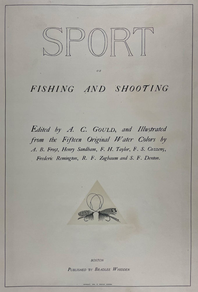 Item #39448 Sport or Fishing and Shooting. Frederic REMINGTON, A. B. FROST, - A. C. GOULD, illustrators.