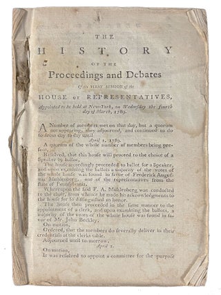 The Congressional Register; or, History of the Proceedings and Debates of the First House of Representatives of the United States of America. Volumes I and II. Issues 1-20.