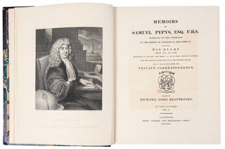 Memoirs of Samuel Pepys, Esq. F.R.S., comprising his Diary from 1659 to 1669, deciphered by the Rev. John Smith...from the original short-hand Ms. in the Pepysian Library, and a Selection from his Private Correspondence. Edited by Richard, Lord Braybrooke