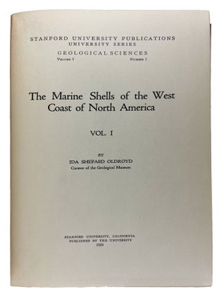 Item #39662 The Marine Shells of the West Coast of North America. Ida Shepard OLDROYD