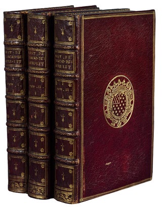 Histoire de l'Académie Royale des Inscriptions et Belles-Lettres depuis Son Etablissement, avec les Eloges des Academiciens Morts depuis Son Renouvellement. Tomes I-III