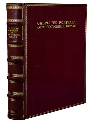 Cherished Portraits of Thoroughbred Horses, from the collection of William Woodward with Notes by W.S. Vosburgh