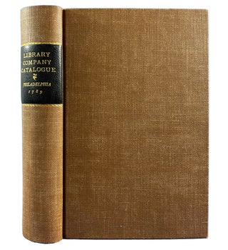 A Catalogue of the Books, Belonging to the Library Company of Philadelphia; to which is prefixed, a short account of the institution, with the charter, laws and regulations