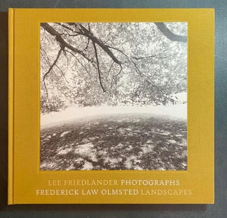 Item #39956 Lee Friedlander Photographs Frederick Law Olmstead Landscapes. Lee FRIEDLANDER, 1934