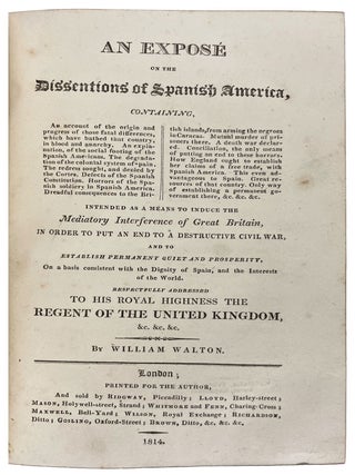 Item #40012 An Expose of the Dissentions of Spanish America, containing an account of the origin...