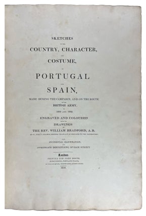 Sketches of the Country, Character, and Costume, in Portugal and Spain, Made During the Campaign and on the Route of the British Army, in 1808 and 1809 [bound with:] Sketches of Military Costume in Spain and Portugal. Intended as a Supplement to Rev. Mr. Bradford's Sketches of Country, Costume, and Character, in Portugal and Spain