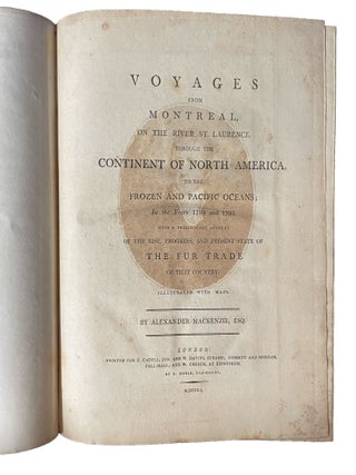 Voyages from Montreal on the River St. Lawrence, through the continent of North America, to the Frozen and Pacific Oceans; in the years 1789 and 1793. With a preliminary account of the fur trade of that country.