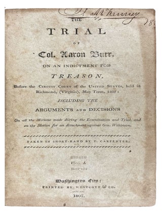 Item #40181 The Trial of Col. Aaron Burr, on an Indictment for Treason. Before the Circuit Court...