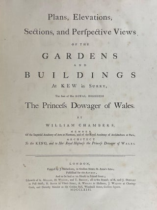 Item #40334 Plans, Elevations, Sections and Perspective Views of the Gardens and Buildings at Kew...